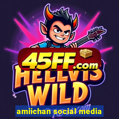 amiichan social media
